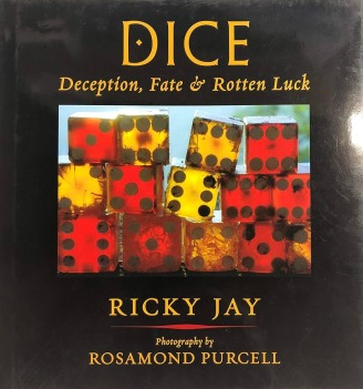Dice Deception, Fate, And Rotten Luck by (Ricky Jay, Rosamond Wolff Purcell)