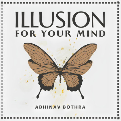 Illusion For Your Mind by Abhinav Bothra (Video+PDF)