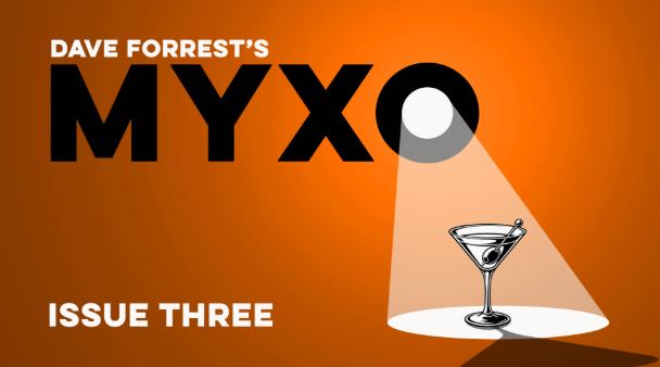 Dave Forrest - MYXO - Issue 03