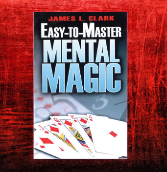 Easy-to-Master Mental Magic by James L. Clark