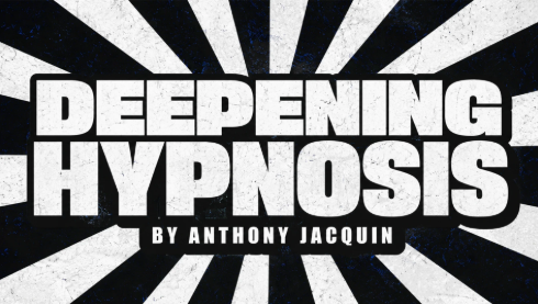 Anthony Jacquin - Deepening Hypnosis