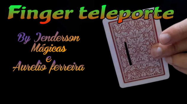 Finger teleporte by jenderson magicas