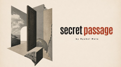 Secret Passage by Ryuhei Muta