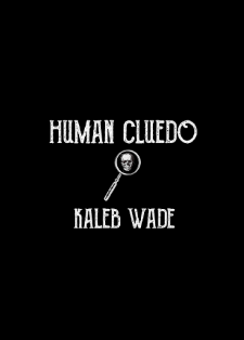 Human Cluedo by Kaleb Wade