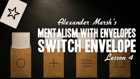 Alexander Marsh - Mentalism With Envelopes Lesson 4