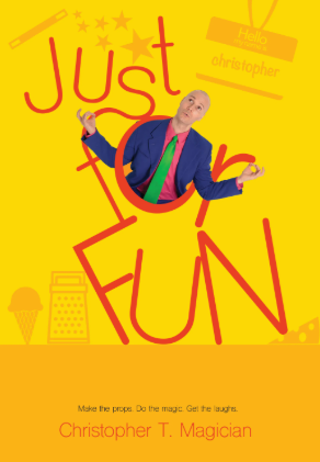 Just for Fun by Christopher T. Magician