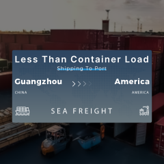 Shipping From Guangzhou To America Less Than Container Load Shipping To Port