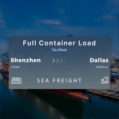 Shipping From Shenzhen To Dallas Full Container Load To Port