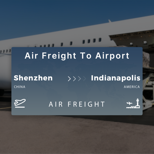 Shipping From Shenzhen To Indianapolis Air Freight To Airport