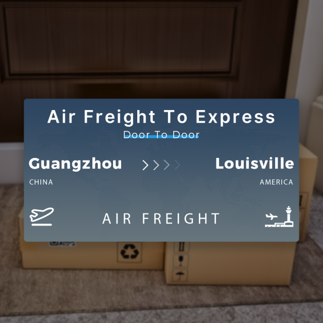 Shipping From Guangzhou To Louisville Air Freight To Express Door To Door