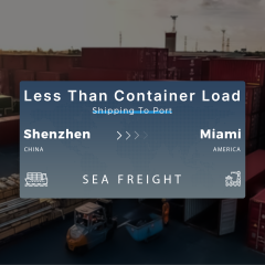 Shipping From Shenzhen To Miami Less Than Container Load Shipping To Port