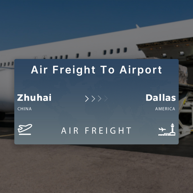 Shipping From Zhuhai To Dallas Air Freight To Airport