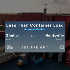 Shipping From Zhuhai To Huntsville Less Than Container Load Shipping To Port