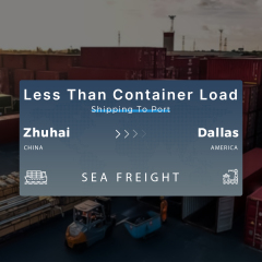 Shipping From Zhuhai To Dallas Less Than Container Load Shipping To Port