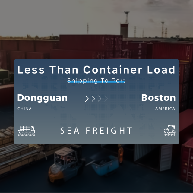 Shipping From Dongguan To Boston Less Than Container Load Shipping To Port
