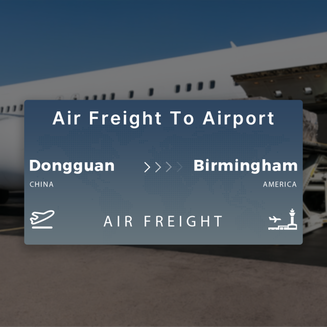 Shipping From Dongguan To Birmingham Air Freight To Airport