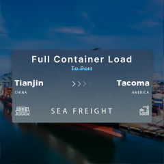 Shipping From Tianjin To Tacoma Full Container Load To Port
