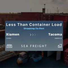 Shipping From Xiamen To Tacoma Less Than Container Load Shipping To Port