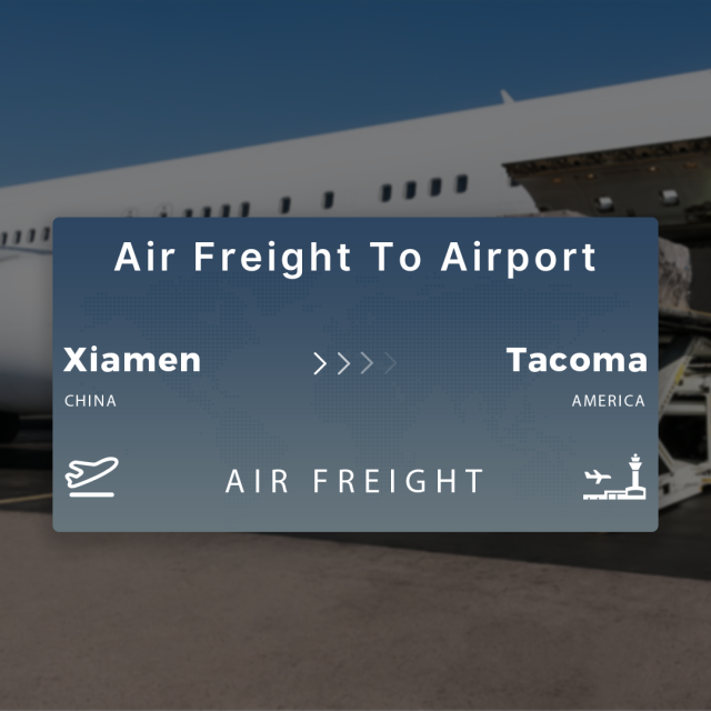 Shipping From Xiamen To Tacoma Air Freight To Airport