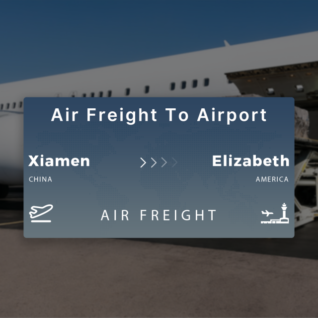 Shipping From Xiamen To Elizabeth Air Freight To Airport