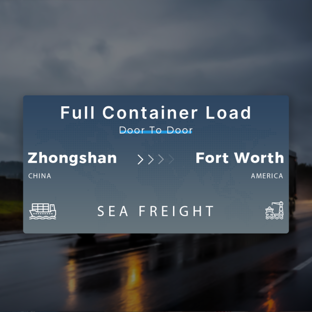 Shipping From Zhongshan To Fort Worth Full Container Load Door To Door