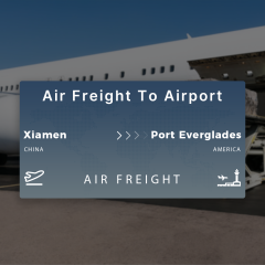 Shipping From Xiamen To Port Everglades Air Freight To Airport