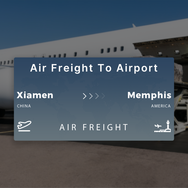 Shipping From Xiamen To Memphis Air Freight To Airport