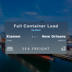 Shipping From Xiamen To New Orleans Full Container Load To Port