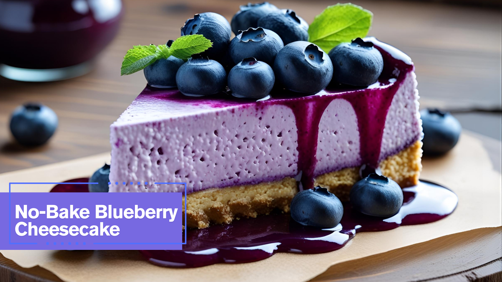 No-Bake Blueberry Cheesecake