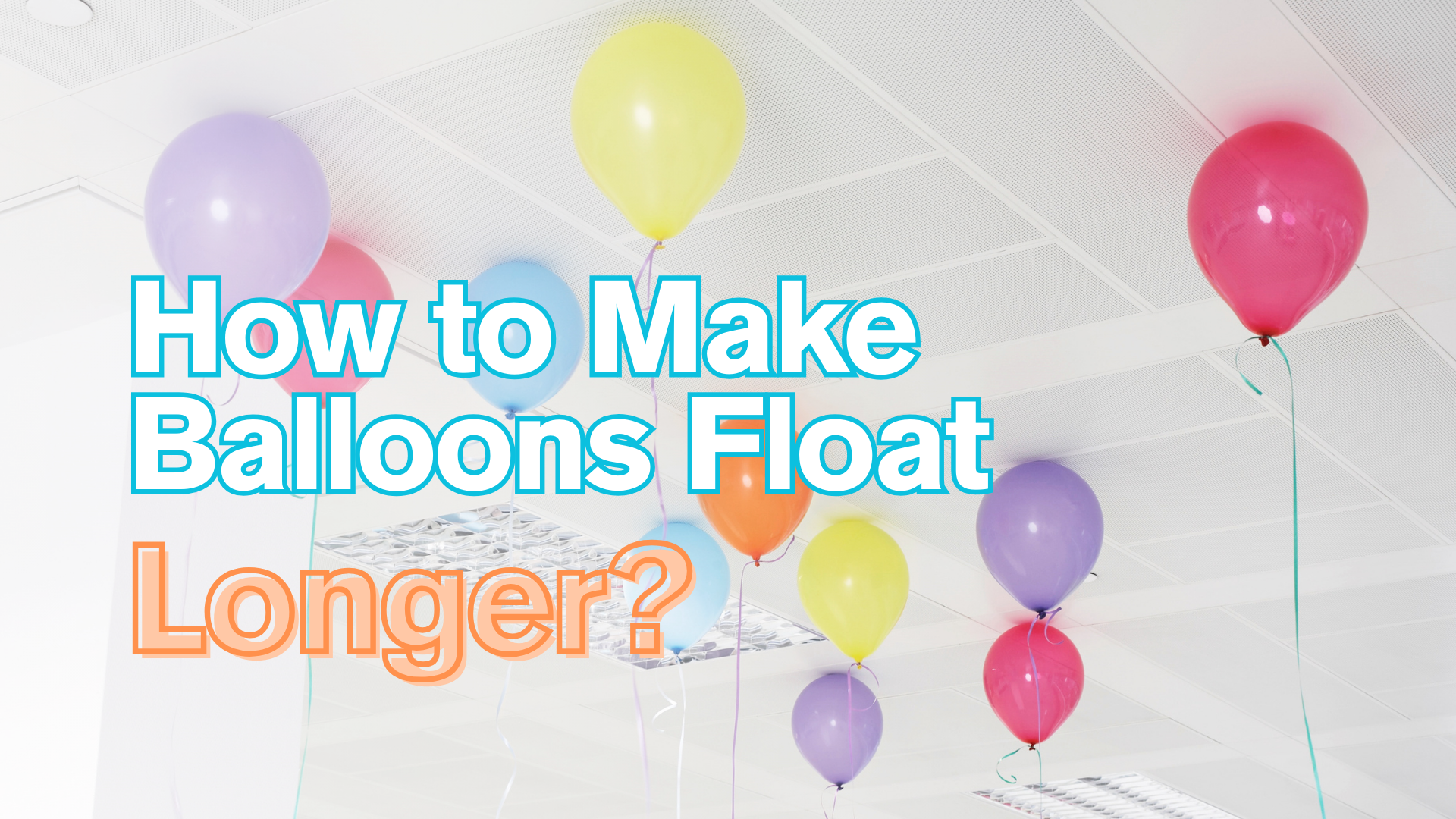 How to Make Balloons Float Longer