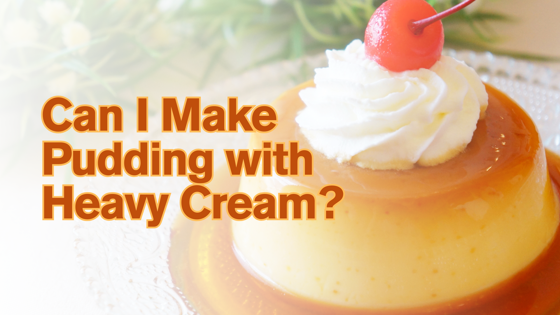 Can I Make Pudding with Heavy Cream