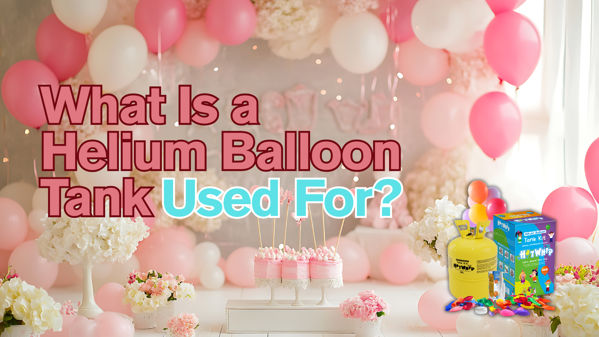 What Is a Helium Balloon Tank Used For