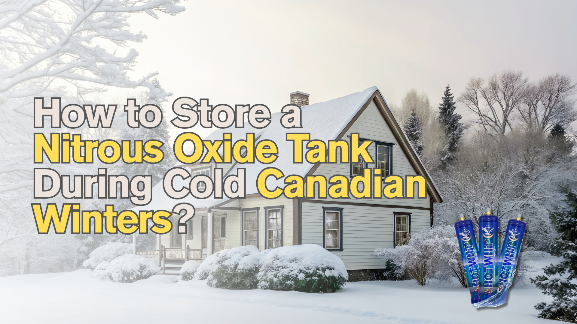 How to Store a Nitrous Oxide Tank During Cold Canadian Winters