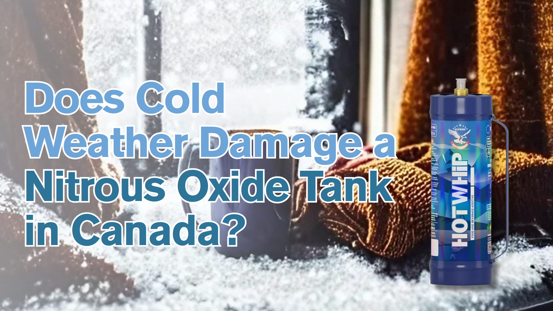 Does Cold Weather Damage a Nitrous Oxide Tank in Canada