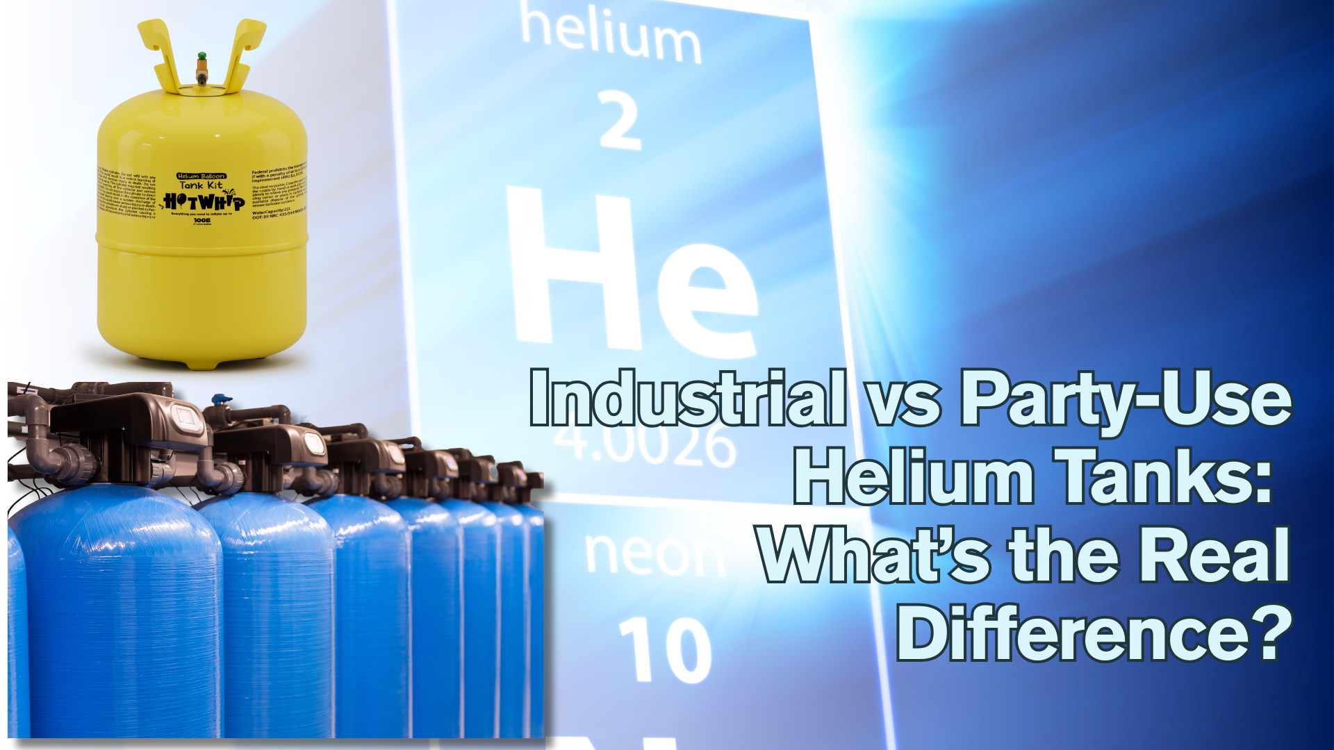 Industrial vs Party-Use Helium Tanks: What&rsquo;s the Real Difference