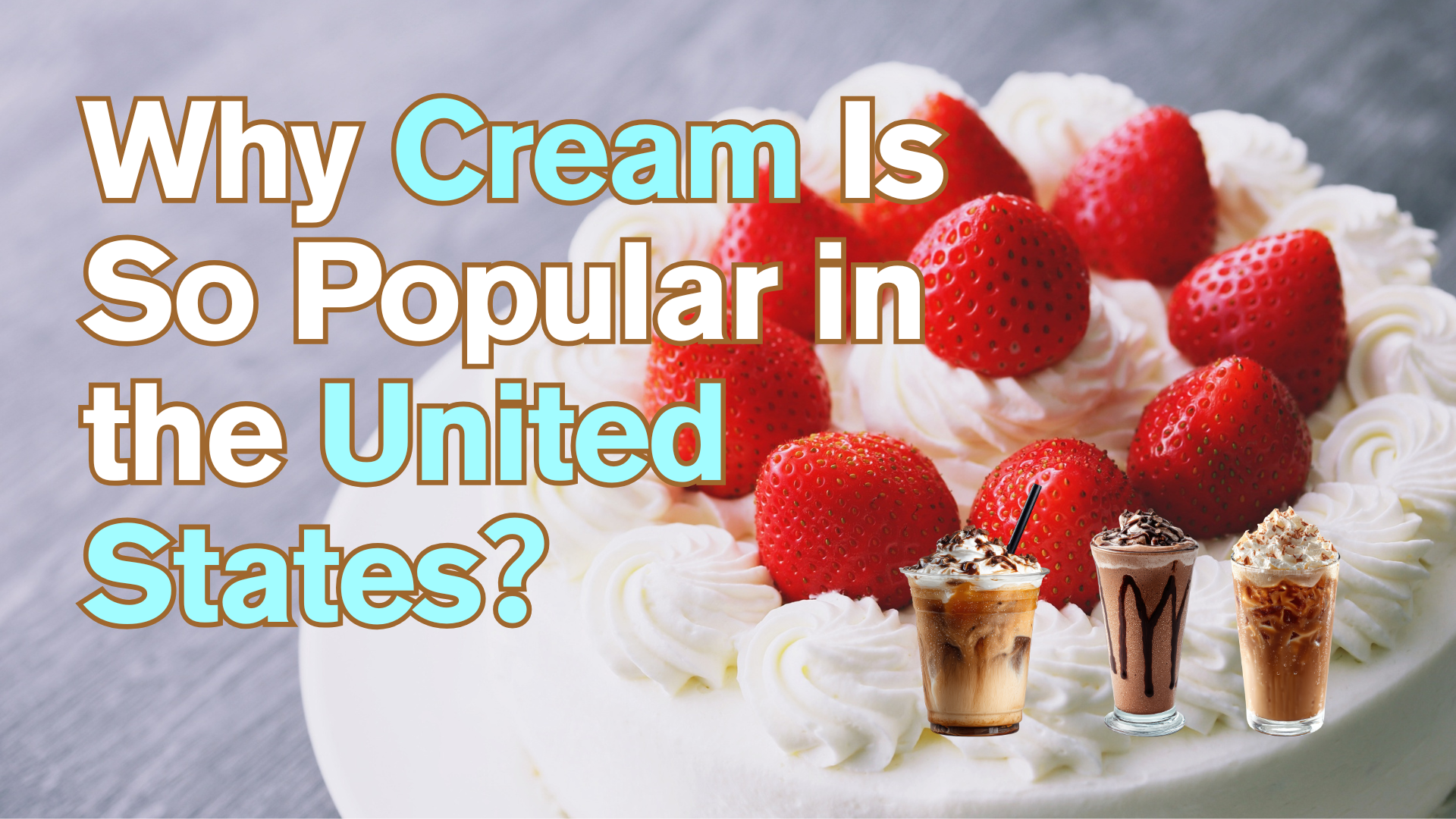 Why Cream Is So Popular in the United States？
