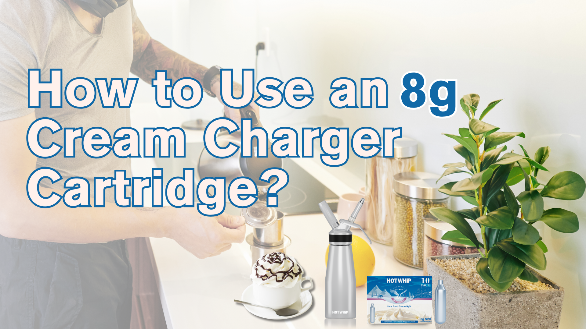How to Use an 8g Cream Charger Cartridge?