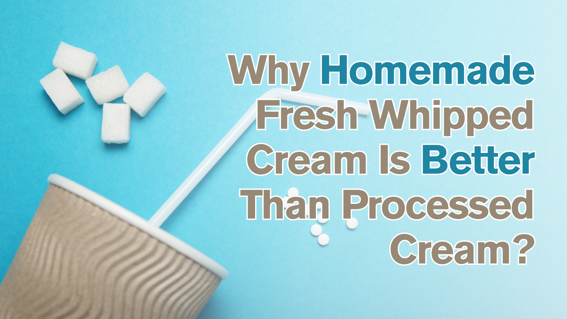 Why Homemade Fresh Whipped Cream Is Better Than Processed Cream？Artificial Sweeteners and Their Impact on Cognitive Health 