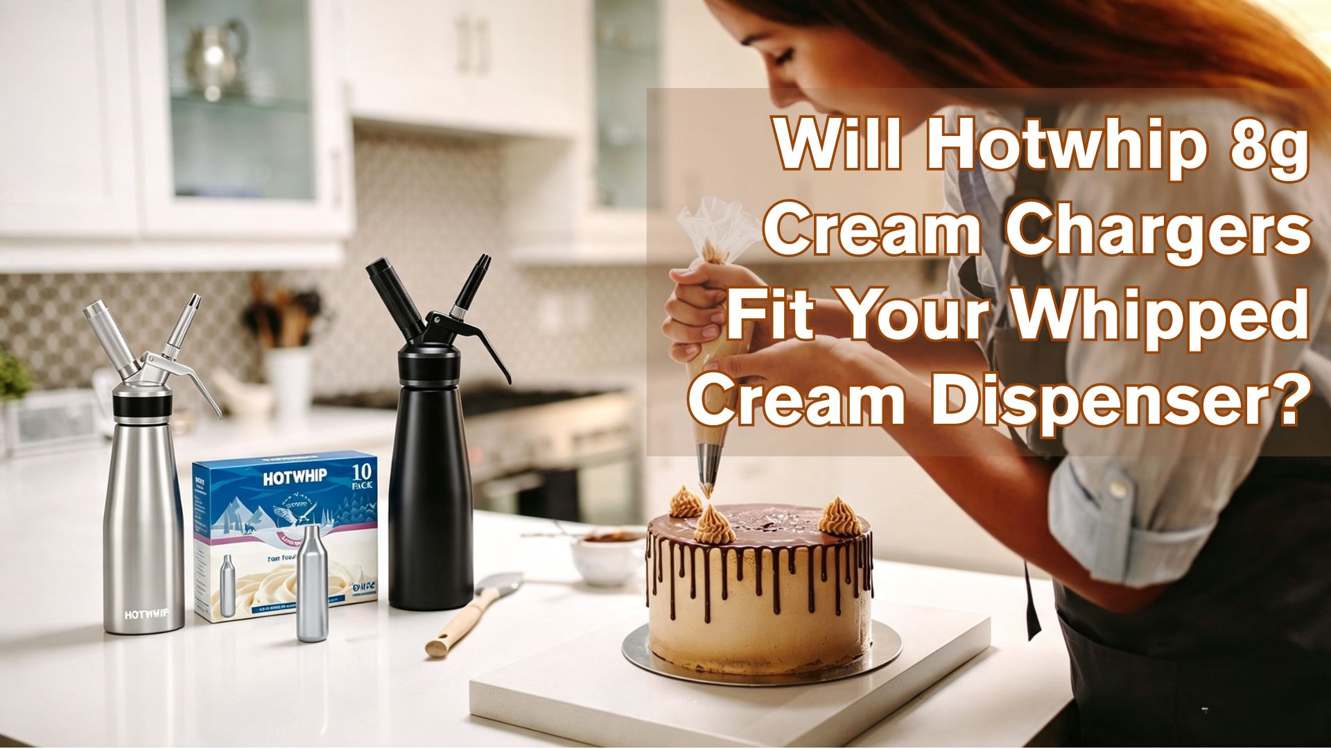 Will Hotwhip 8g Cream Chargers Fit Your Whipped Cream Dispenser?