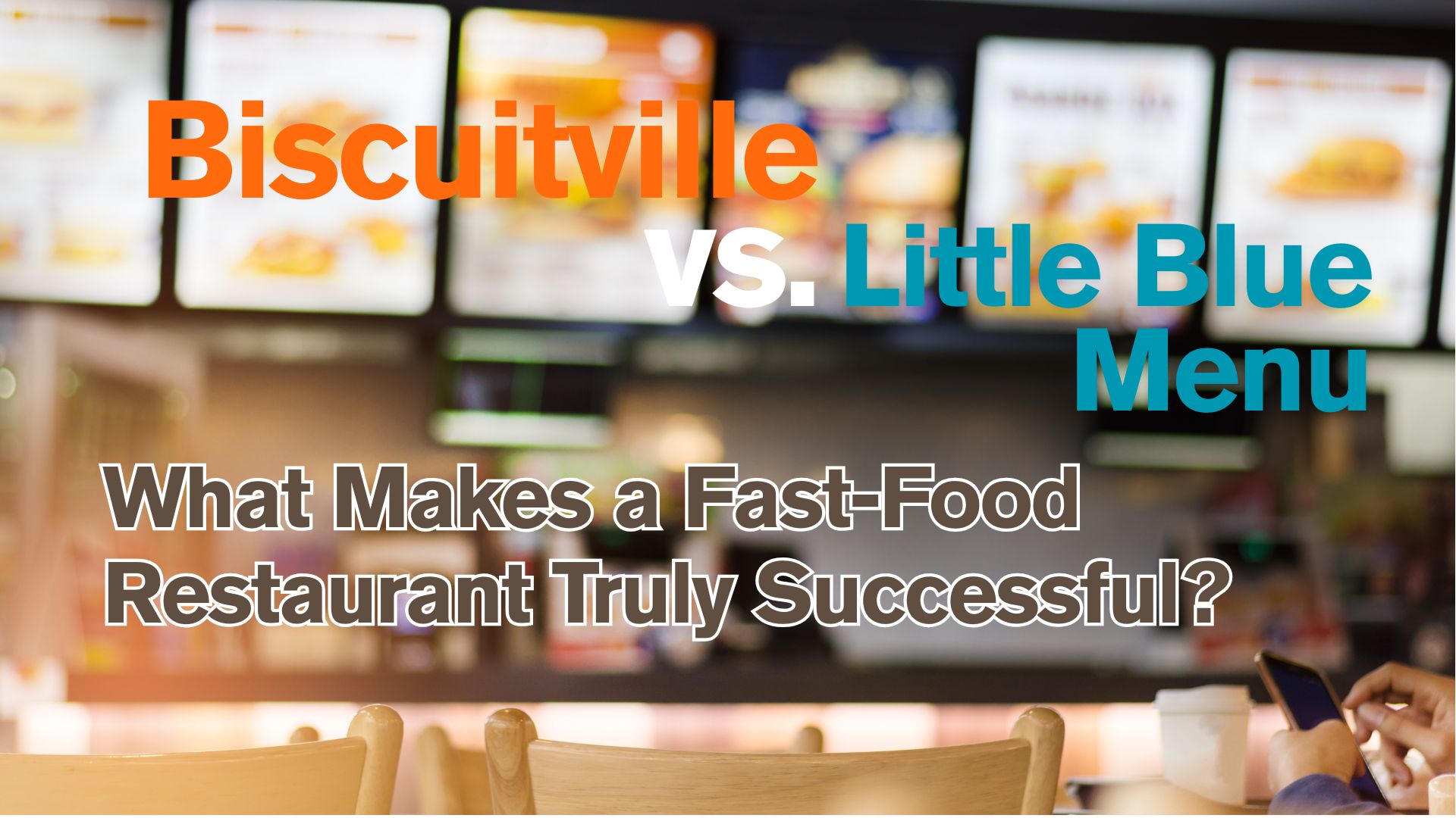What Makes a Fast-Food Restaurant Truly Successful?Biscuitville vs. Little Blue Menu
