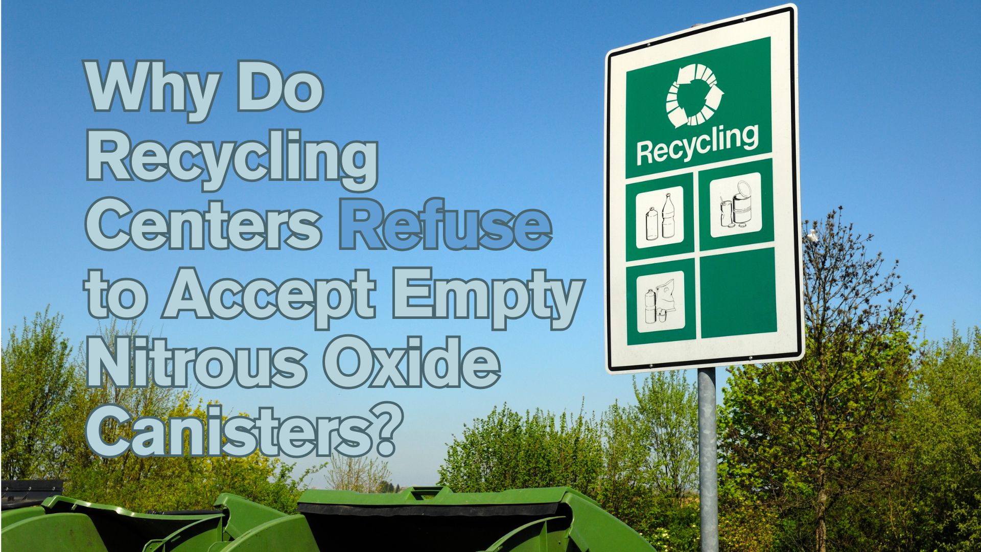 Why Do Recycling Centers Refuse to Accept Empty Nitrous Oxide Canisters？