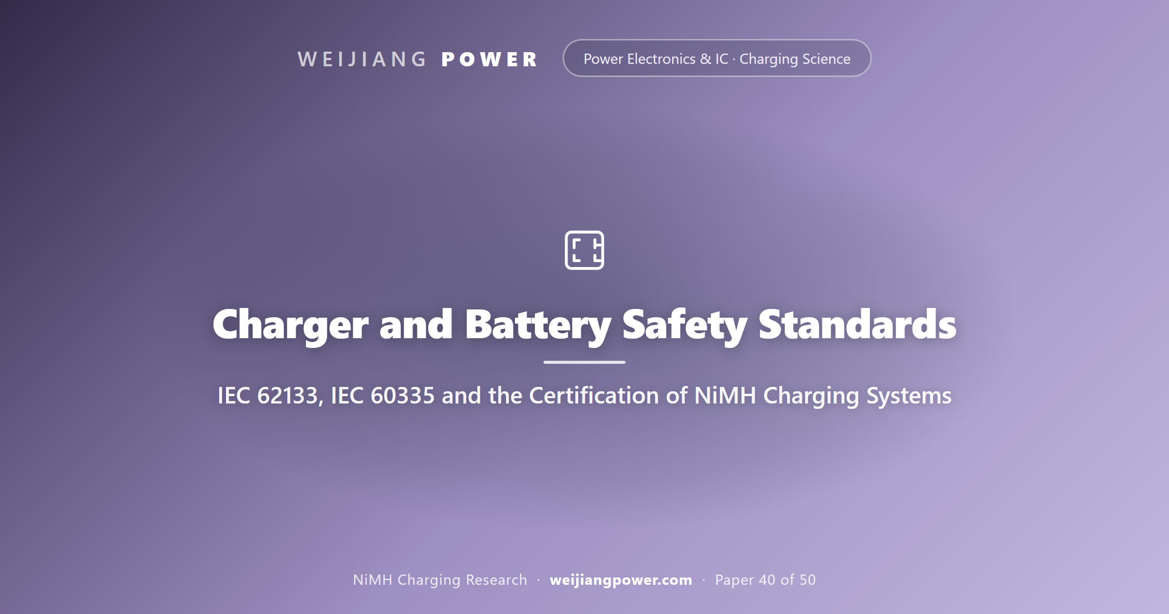 Charger and Battery Safety Standards: IEC 62133, IEC 60335 and the Certification of NiMH Charging Systems