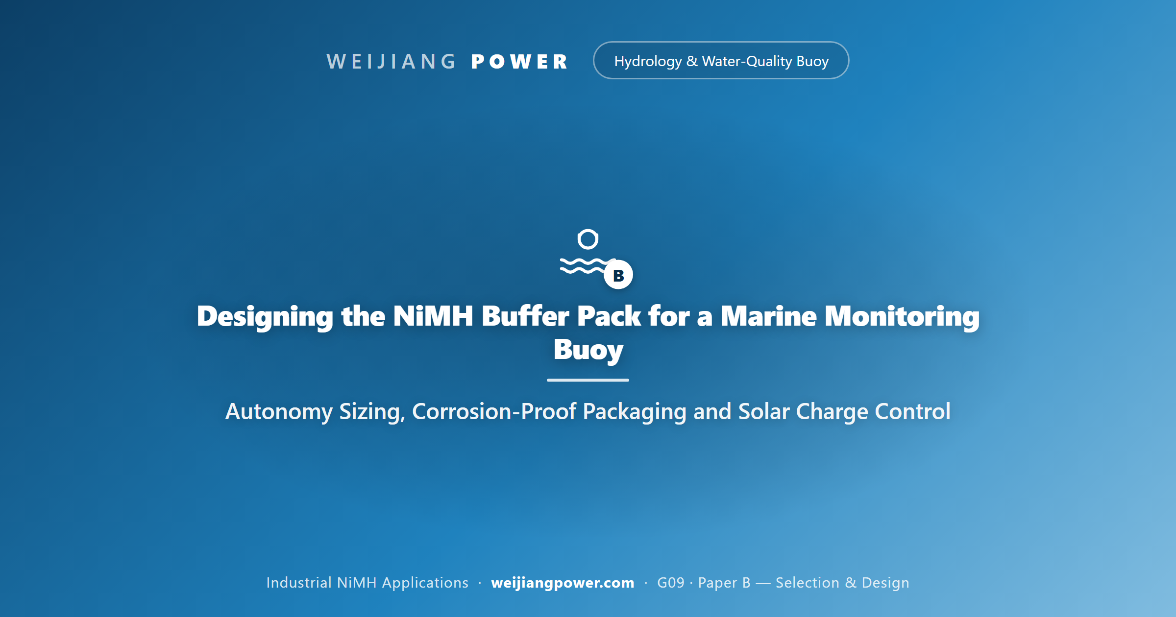 Designing the NiMH Buffer Pack for a Marine Monitoring Buoy: Autonomy Sizing, Corrosion-Proof Packaging and Solar Charge Control