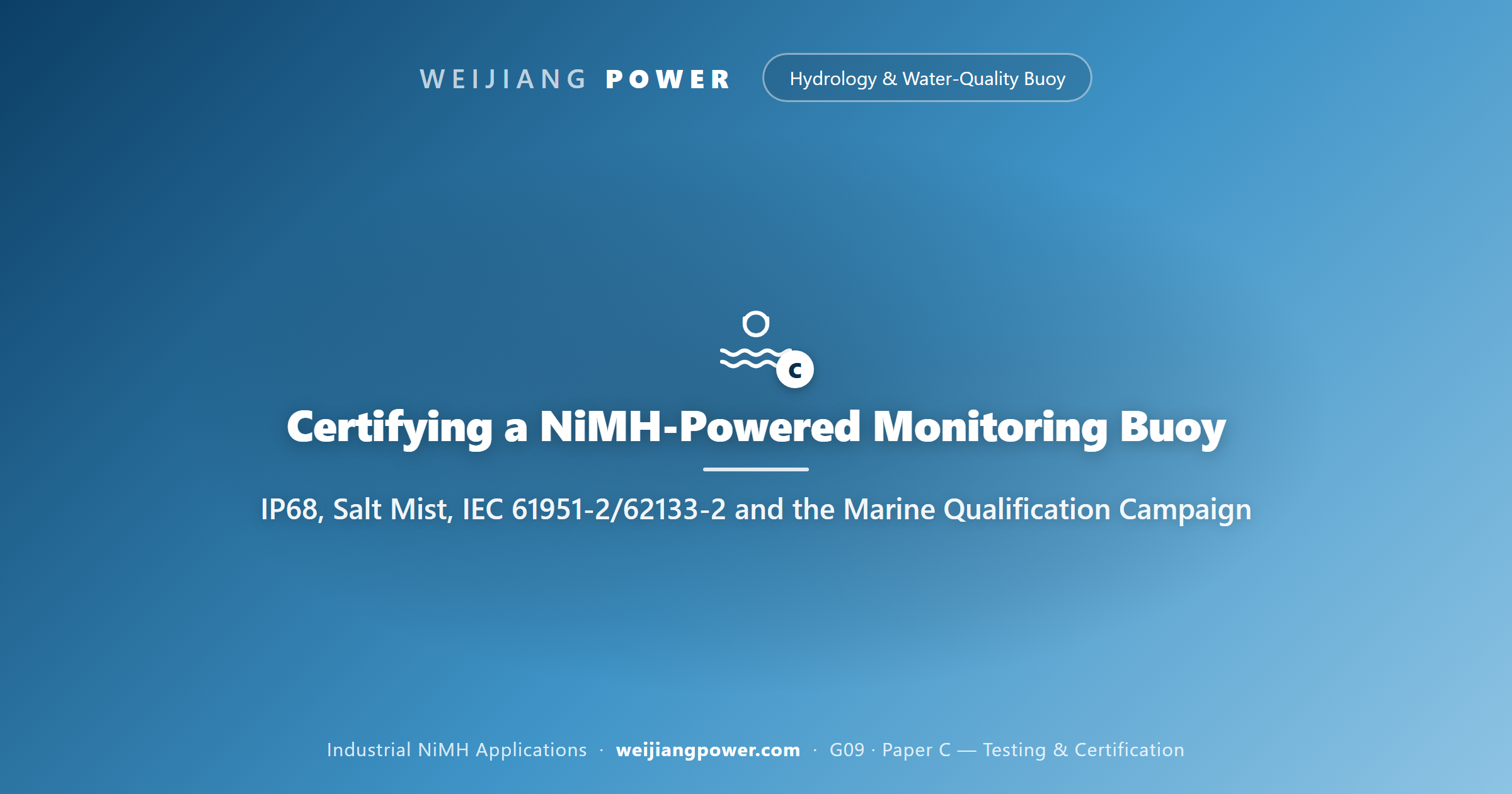 Certifying a NiMH-Powered Monitoring Buoy: IP68, Salt Mist, IEC 61951-2/62133-2 and the Marine Qualification Campaign