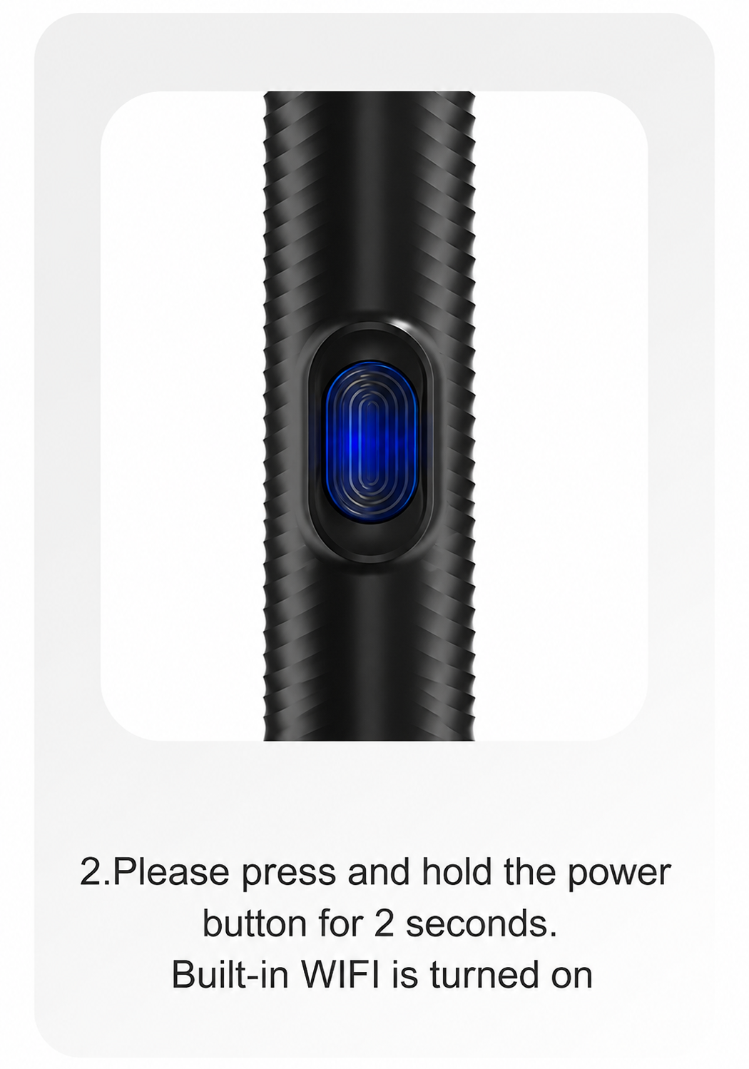 Press and hold the power button for 2 seconds