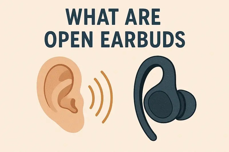 What Are Open Earbuds