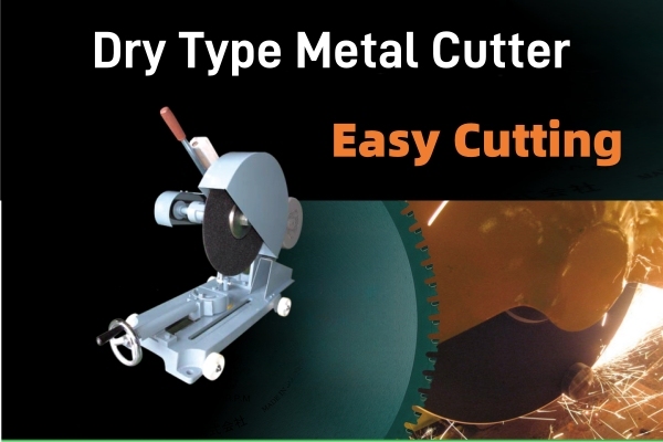 Advance Dry Type Metal Cutter  EASY
 Cutting