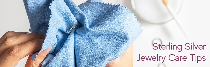 Sterling Silver Jewelry Care Tips