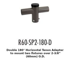 R60-SP2-180-D Double 180°Horizontal Tenon Adapterto mount two fixtures over 2-3/8"(60mm)O.D.