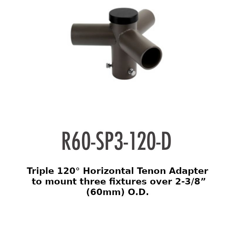 R60-SP3-120-D Triple 120° Horizontal Tenon Adapterto mount three fixtures over 2-3/8"(60mm) O.D.